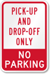 Pick Up And Drop Off Only No Parking Sign