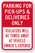 Parking For Pick Ups & Deliveries, Violators Towed Sign