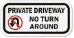 Aluminum Private Driveway No Turn Around Sign