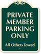 Private Member Parking Only All Others Towed Sign