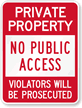 Private Property, No Public Access, Violators Prosecuted Sign