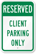 Reserved Client Parking Only Sign