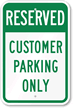 Reserved   Customer Parking Only Sign