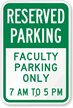 Faculty Parking Only 7AM To 5PM Sign