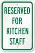 Reserved For Kitchen Staff Sign