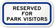 Reserved For Park Visitors Sign