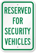 Reserved For Security Vehicles Sign