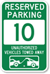 Reserved Parking 10 Unauthorized Vehicles Towed Away Sign