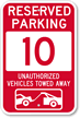 Reserved Parking 10 Unauthorized Vehicles Tow Away Sign