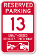 Reserved Parking 13 Unauthorized Vehicles Tow Away Sign