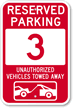 Reserved Parking 3 Unauthorized Vehicles Tow Away Sign
