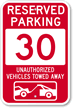 Reserved Parking 30 Unauthorized Vehicles Tow Away Sign