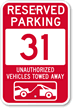 Reserved Parking 31 Unauthorized Vehicles Tow Away Sign