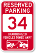 Reserved Parking 34 Unauthorized Vehicles Tow Away Sign