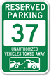 Reserved Parking 37 Unauthorized Vehicles Towed Away Sign