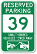 Reserved Parking 39 Unauthorized Vehicles Towed Away Sign