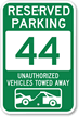 Reserved Parking 44 Unauthorized Vehicles Towed Away Sign
