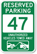 Reserved Parking 47 Unauthorized Vehicles Towed Away Sign