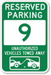 Reserved Parking 9 Unauthorized Vehicles Towed Away Sign