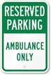 Reserved Parking - Ambulance Only Sign