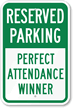 Reserved Parking - Perfect Attendance Winner Sign