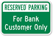 Reserved Parking For Bank Customer Only Sign