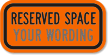 Parking Reserved Space (black on orange) Sign