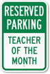 Reserved Parking   Teacher Of The Month Sign
