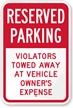 Reserved Parking Violators Towed Away Sign