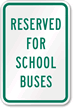 RESERVED FOR SCHOOL BUSES School Bus Sign