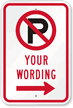 Custom No Parking Symbol Sign with Right Arrow