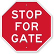 STOP FOR GATE Sign