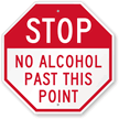 STOP, No Alcohol Past this Point Sign