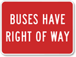 BUSES HAVE RIGHT OF WAY Sign