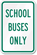 SCHOOL BUSES ONLY Sign