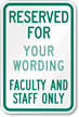 Custom Parking Reserved for Faculty, Staff Only Sign
