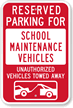 Reserved Parking For School Maintenance Vehicles Sign