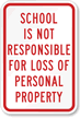 School not Responsible for Loss Personal Property Sign