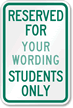 Reserved for [custom text] Students Only Sign