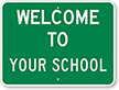 Custom Welcome To [your school] Sign