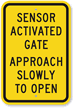 Sensor Activate Gate Approach Slowly To Open Sign