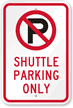 Shuttle Parking Only Sign