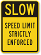 Speed Limit Strictly Enforced Sign