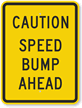 CAUTION SPEED BUMP AHEAD Sign