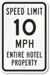 Speed Limit 10 MPH Entire Hotel Property Sign