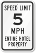 Speed Limit 5 MPH Entire Hotel Property Sign