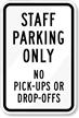 Staff Parking No Pick Ups Or Drop Offs Sign
