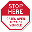 Stop Here Gates Open Towards Vehicle Sign