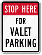 Stop Here Valet Parking Sign