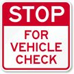 Stop Vehicle Check Sign